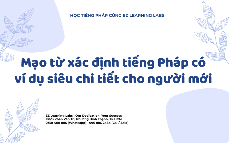 Mạo từ xác định tiếng Pháp là gì? Cách sử dụng và ví dụ