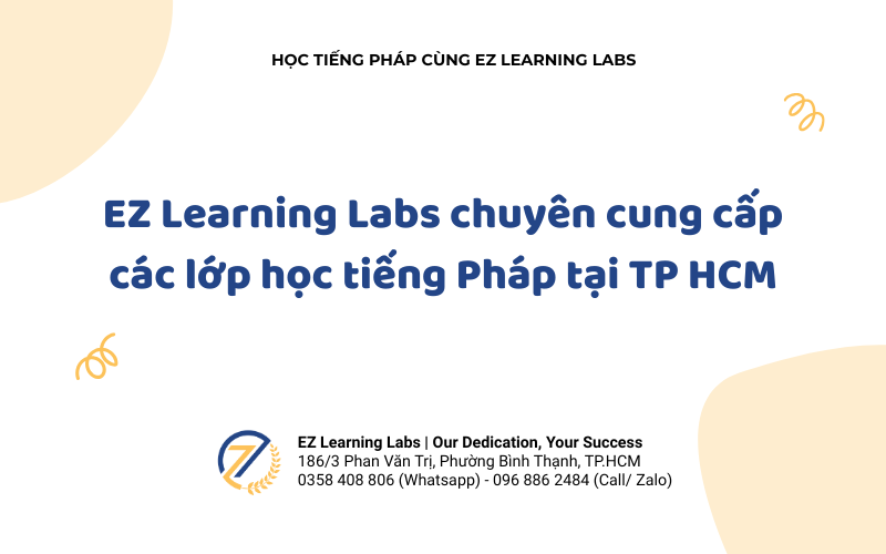EZ Learning Labs chuyên cung cấp các lớp học tiếng Pháp tại TP HCM