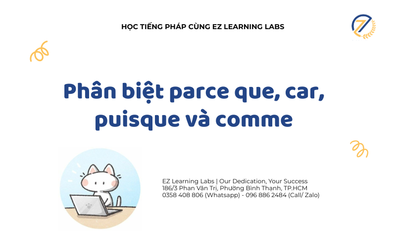 Phân biệt parce que, car, puisque và comme trong tiếng Pháp kèm ví dụ