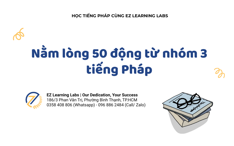 Điểm mặt 50 động từ bất quy tắc quan trọng tron tiếng Pháp
