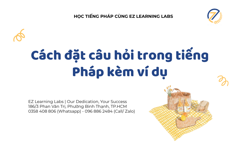 Cách đặt câu hỏi trong tiếng Pháp kèm ví dụ dành cho người mới bắt đầu