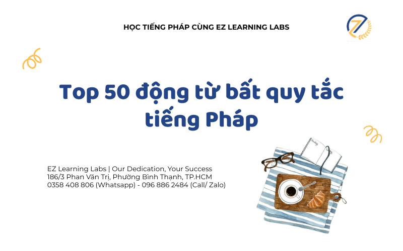 Top 50 động từ bất quy tắc tiếng Pháp mà ai cũng phải biết